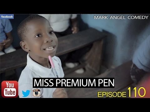 COMEDY SKIT: Mark Angel Comedy – MISS PREMIUM PEN (Episode 110)