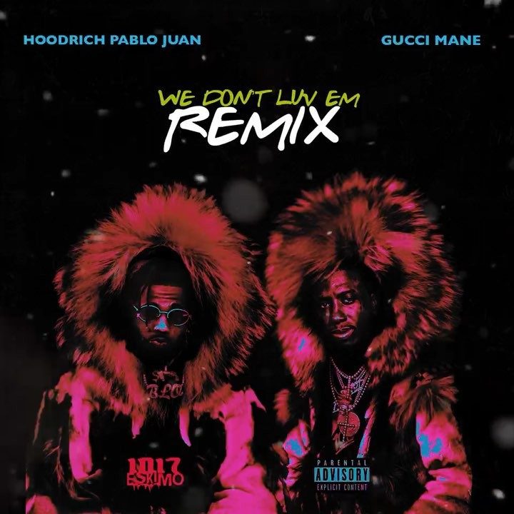 Mane feat. Gucci Mane Pablo Hoodrich. @Ниоли:we don't Luv em (Hoodrich Pablo Juan). Hoodrich Pablo Juan обложки. We don't Luv em.